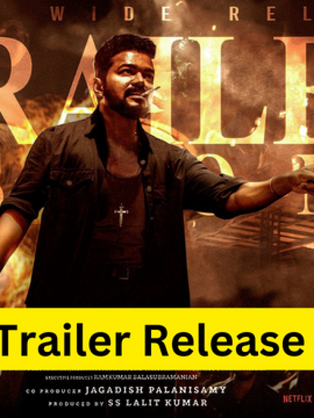 Vijay’s Leo Trailer Release: When and Where to Watch Today